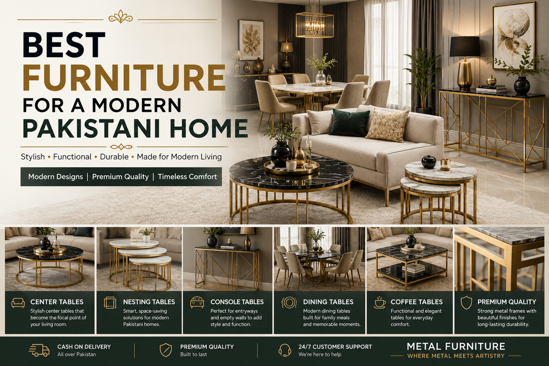 Best furniture for a modern Pakistani home featuring stylish metal center tables, nesting tables, console tables, dining tables and contemporary furniture designs.