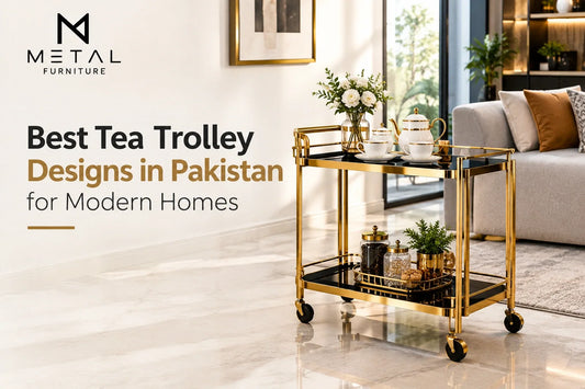 Best Tea Trolley Designs in Pakistan for Modern Homes